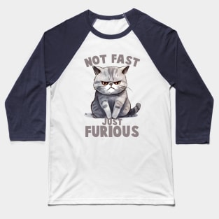 Not Fast, Just Furious Funny Cat Baseball T-Shirt